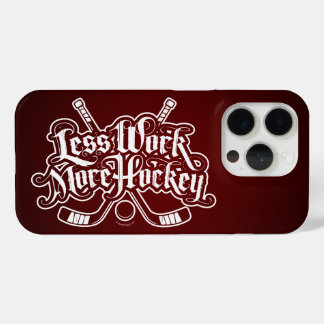 Less Work More Hockey iPhone 15 Pro Case