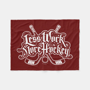 Less Work More Hockey Fleece Blanket