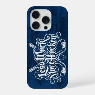 Less Work More Hockey iPhone 15 Pro Case