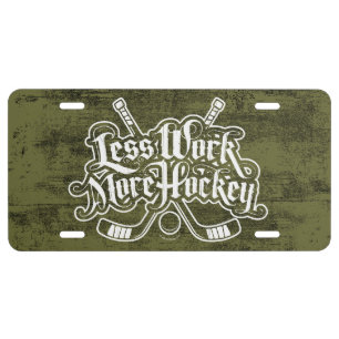 Less Work More Hockey License Plate