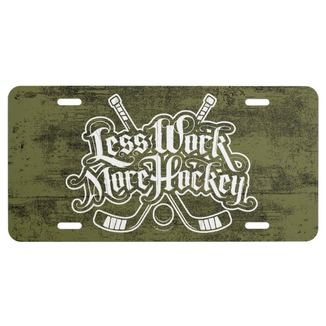 Less Work More Hockey License Plate (Front)