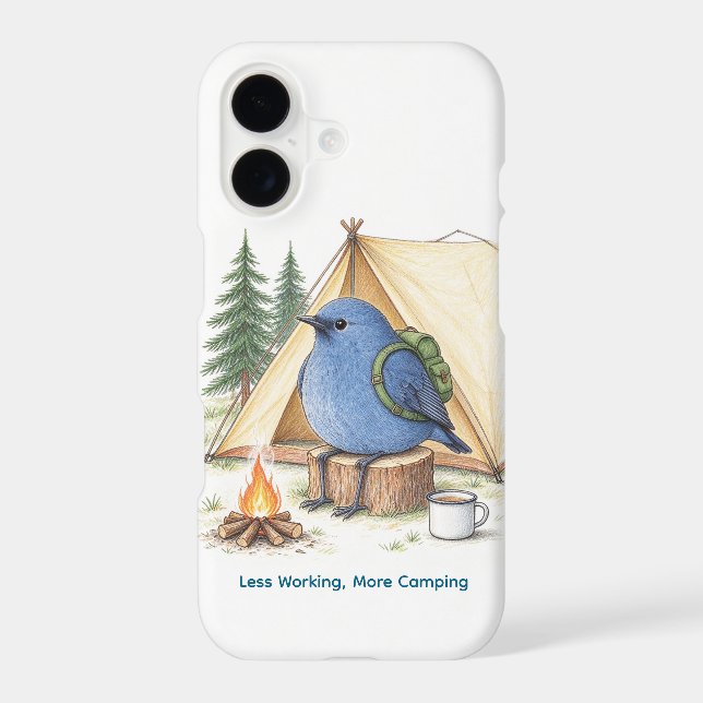 "Less Working, More Camping" Funny Bluebird Case-Mate iPhone Case (Back)