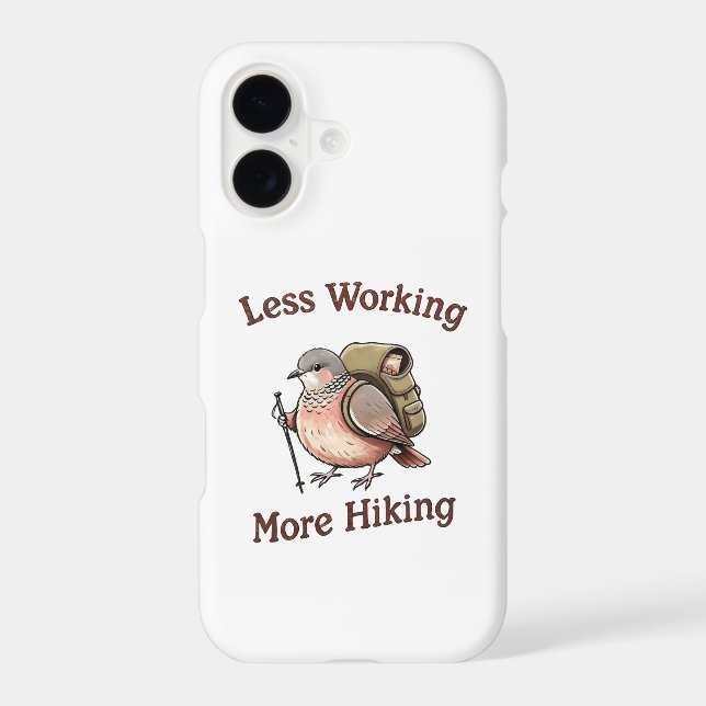 "Less Working, More Hiking" Funny Dove Bird Case-Mate iPhone Case (Back)