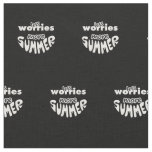 Less Worries More Summer Fabric