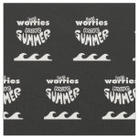 Less Worries More Summer with waves Fabric