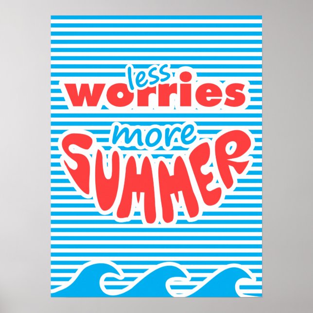 Less Worries, More Summer, With Waves Poster (Front)