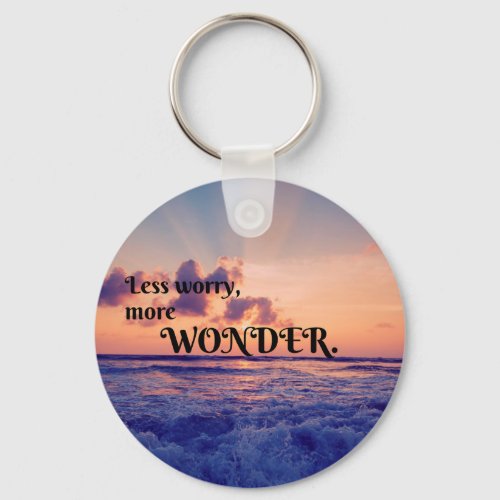 Less Worry Cute Quote Keychain with Sunset
