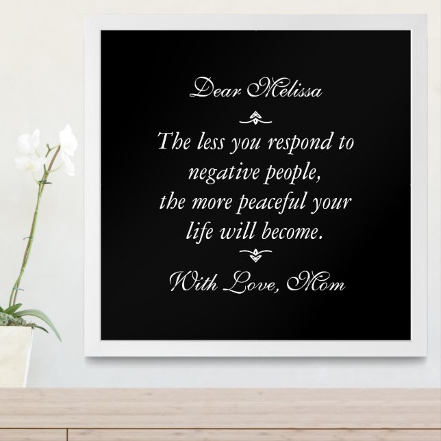 Less you respond to negative people | Black Framed Art (Entryway)