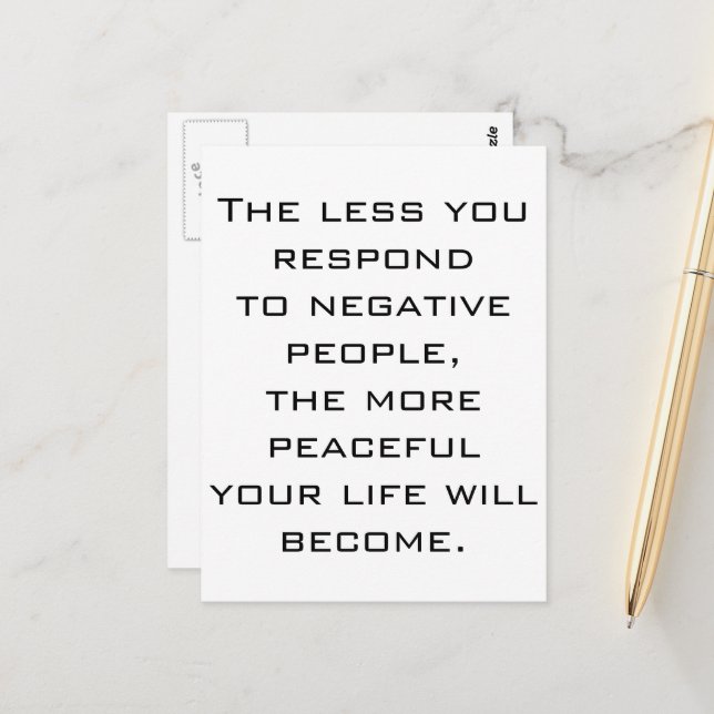 Less you respond to negative people BW postcard (Front/Back In Situ)