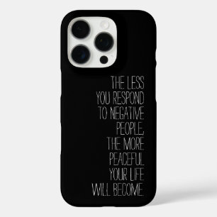 Less you respond to negative people Quote black iPhone 16 Pro Case