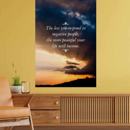 Less you respond to negative people sunset photo poster