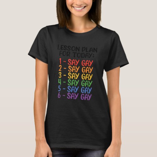 Lesson Plan For Today Say Gay Pride Rainbow Love L T_Shirt