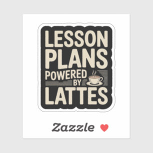 Lesson Plans Powered by Lattes Teacher Coffee Sticker