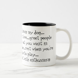 Lessons I learned from my dog...respect the peo... Two-Tone Coffee Mug
