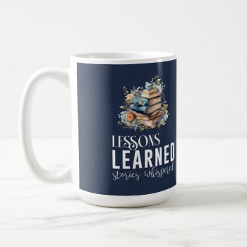 Lessons Learned Mug by graphicdesign at Zazzle