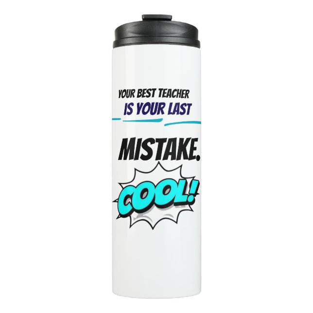 Lessons Written in Failure The Wisdom of Mistakes  Thermal Tumbler (Front)