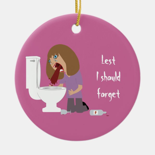 Lest I Should Forget Vomiting Sobriety Date Ceramic Ornament (Front)