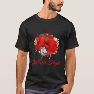 Lest We Forget Red Poppy Flower Veterans Memorial T-Shirt