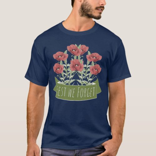 Lest we forget Remembrance Day 4 2 T_Shirt
