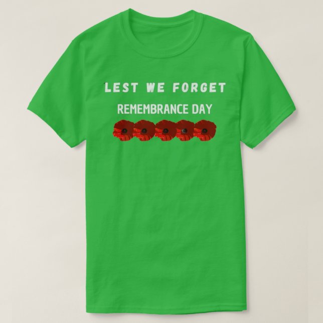 Lest We Forget Remembrance Day 4 T-Shirt (Design Front)