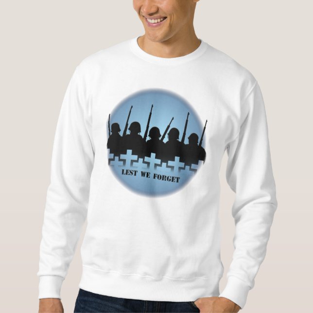 Lest We Forget Shirt Soldiers Tribute Sweatshirt (Front)