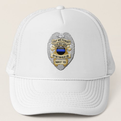 Lest We Forget _ The Thin Blue Line Badge Trucker Hat