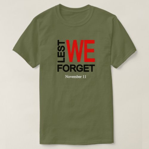 Lest We Forget Veterans Day T_Shirt