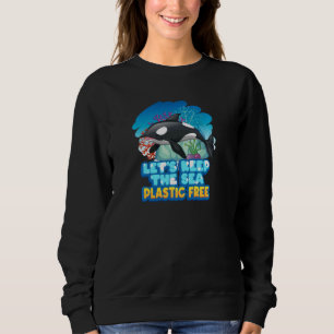 Let6's Keep The Sea Plastic Free Sea Orca Whale Pu Sweatshirt