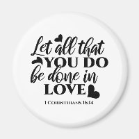 Let All Be Done in Love - 1 Cor 16:14