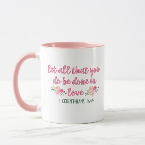 Let All That You Do Be Done in Love  Bible Verse Mug