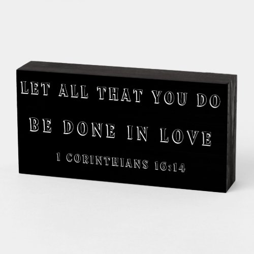 Let all that you do be done in love Wood Sign