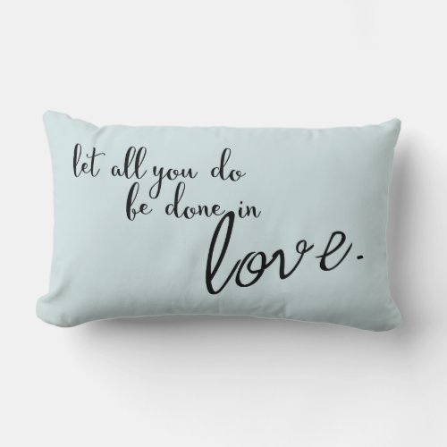 Let All You Do Be Done In Love Quote Lumbar Pillow