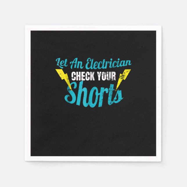 Let An Electrician Check Your Shorts  Funny Napkins (Front)