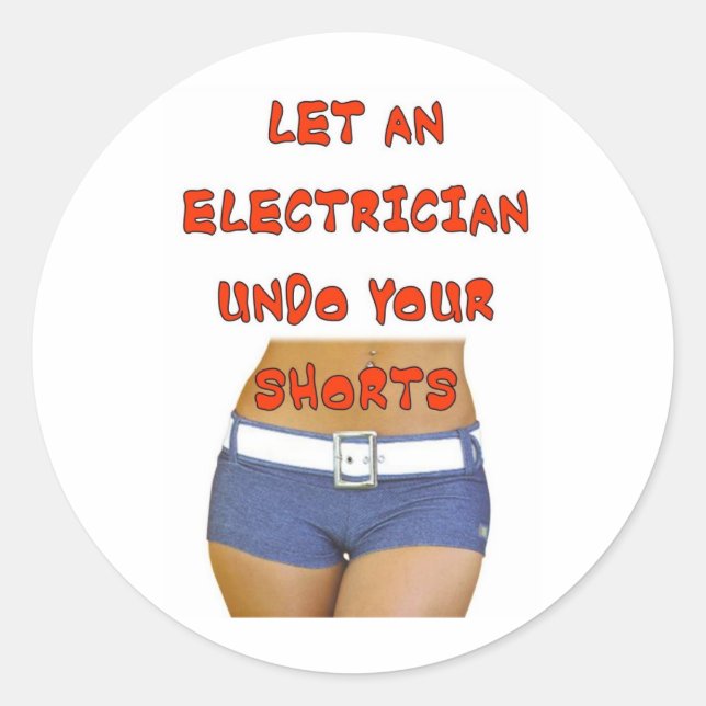 LET AN ELECTRICIAN UNDO CLASSIC ROUND STICKER (Front)