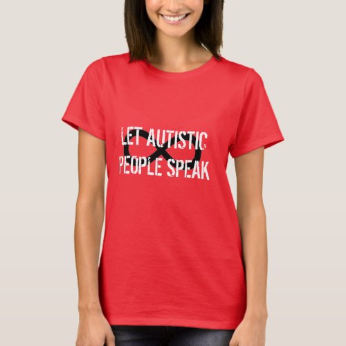 Let Autistic People Speak T_Shirt