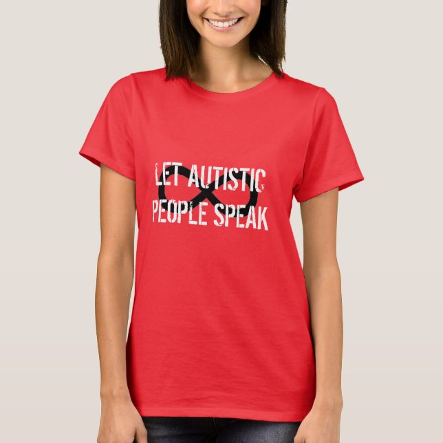"Let Autistic People Speak" T-Shirt (Front)
