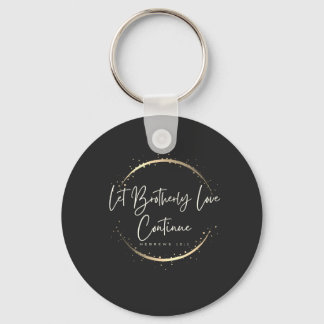Let Brotherly Love Continue Christian Scripture Keychain