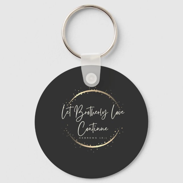 Let Brotherly Love Continue Christian Scripture  Keychain (Front)