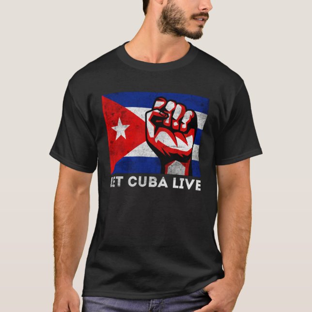 Let Cuba Live Patria Y Vida Free Sos Cuba Flag T-Shirt (Front)