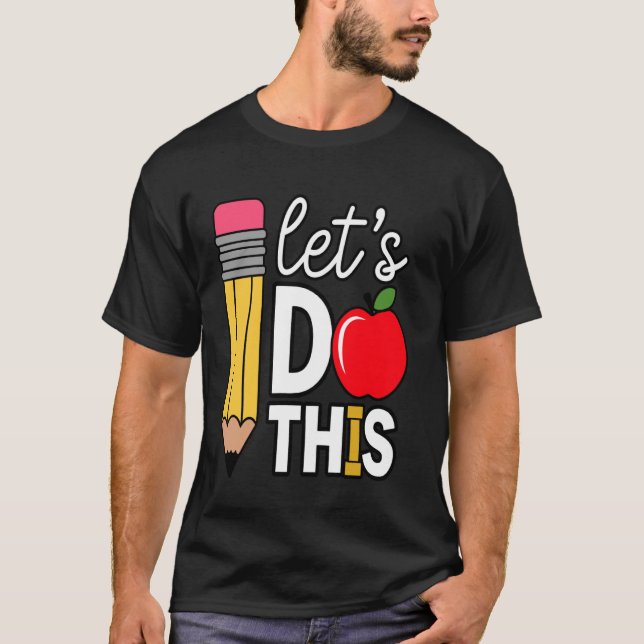 Let Do This Test Day State Testing Teacher Motivat T-Shirt (Front)