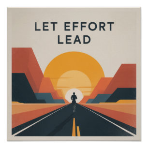 Let Effort Lead Poster