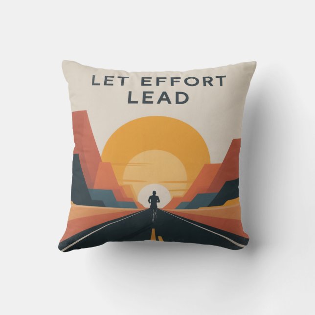 Let Effort Lead Throw Pillow (Back)