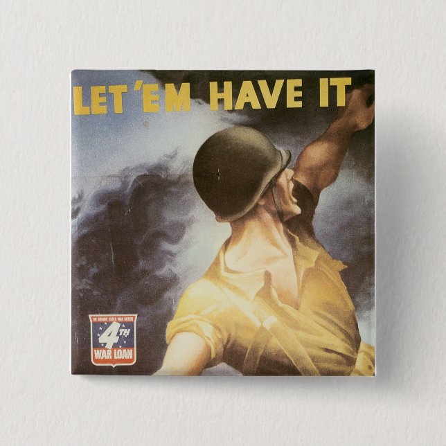 Let 'Em Have it - Buy War Bonds Pinback Button (Front)