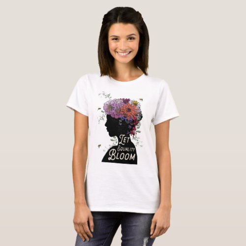 Let Equality Bloom Womens T_shirt