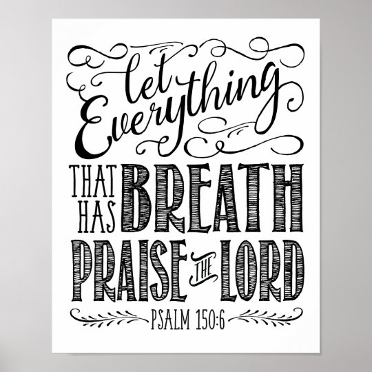 Let Everything That Has Breath Praise the Lord Poster | Zazzle.com