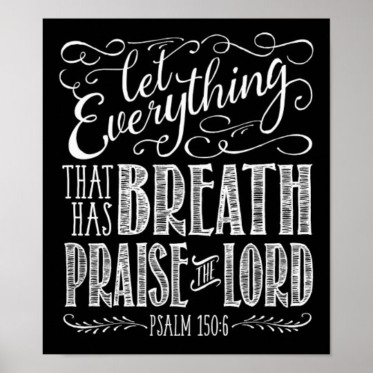 Let Everything That Has Breath Praise the Lord Poster | Zazzle.com