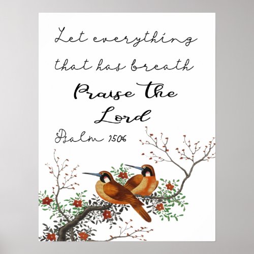 Let Everything That Has Breath  Psalm 1506 Poster