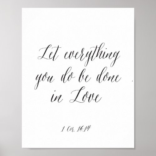 Let everything you do be done in Love Poster
