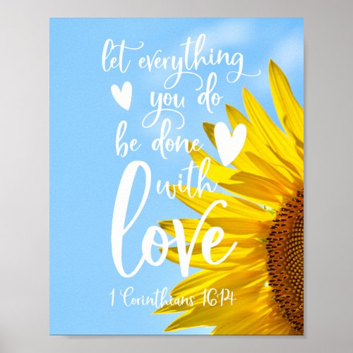 Let everything you do be done with love Sunflower Poster