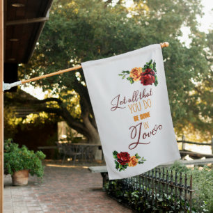 Let Everything You Do, Bible Verse with Roses House Flag